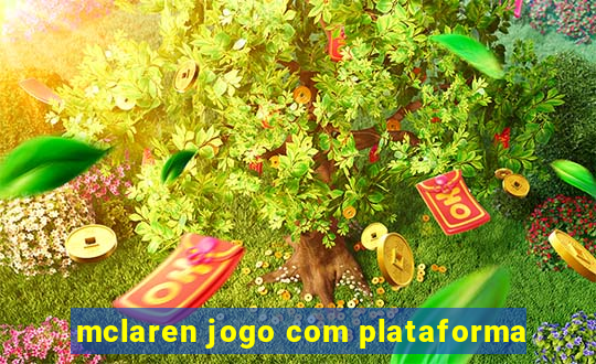 mclaren jogo com plataforma